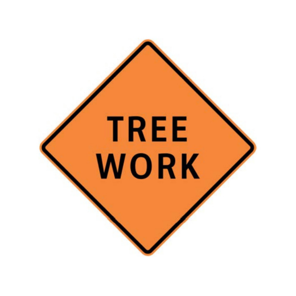 Tree Work Aluminum Sign - 75x75cm and 120x120cm