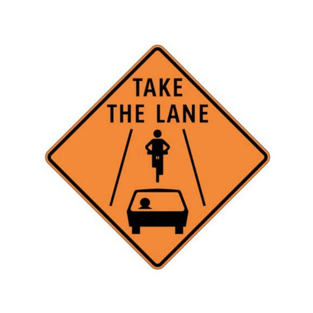 Cyclist Take The Lane Aluminum Sign - 75x75cm and 120x120cm