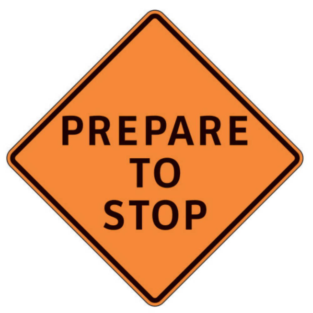 Prepare to Stop Aluminum Sign - 75x75cm and 120x120cm